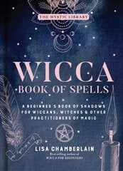 Wicca Book of Spells: A Beginner's Book of Shadows for Wiccans, Witches, and Other Practitioners of Magic kaina ir informacija | Saviugdos knygos | pigu.lt