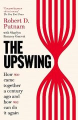 Upswing: How We Came Together a Century Ago and How We Can Do It Again kaina ir informacija | Socialinių mokslų knygos | pigu.lt