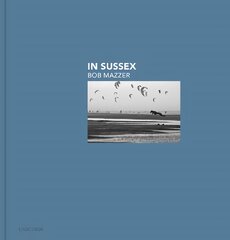 In Sussex: Bob Mazzer цена и информация | Книги по фотографии | pigu.lt