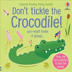 Don't Tickle the Crocodile! kaina ir informacija | Knygos mažiesiems | pigu.lt