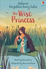 Forgotten Fairy Tales: The Wise Princess цена и информация | Книги для подростков и молодежи | pigu.lt