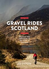 Gravel Rides Scotland: 28 gravel bike adventures in the wilds of Scotland kaina ir informacija | Knygos apie sveiką gyvenseną ir mitybą | pigu.lt