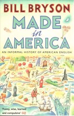 Made In America: An Informal History of American English kaina ir informacija | Socialinių mokslų knygos | pigu.lt