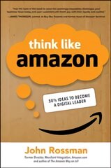 Think Like Amazon: 50 1/2 Ideas to Become a Digital Leader kaina ir informacija | Ekonomikos knygos | pigu.lt