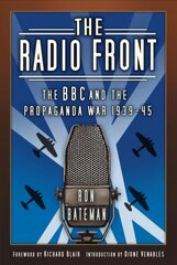 Radio Front: The BBC and the Propaganda War 1939-45 kaina ir informacija | Socialinių mokslų knygos | pigu.lt