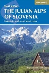 Julian Alps of Slovenia: Mountain Walks and Short Treks 2nd Revised edition kaina ir informacija | Kelionių vadovai, aprašymai | pigu.lt