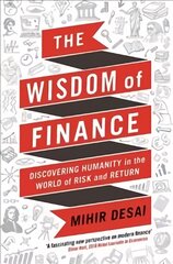 Wisdom of Finance: How the Humanities Can Illuminate and Improve Finance Main kaina ir informacija | Ekonomikos knygos | pigu.lt