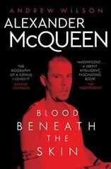 Alexander McQueen: Blood Beneath the Skin цена и информация | Биографии, автобиографии, мемуары | pigu.lt