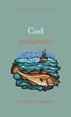 Cod: A Global History цена и информация | Книги рецептов | pigu.lt