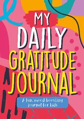 My Daily Gratitude Journal: A Fun, Mood-Boosting Journal for Kids kaina ir informacija | Knygos paaugliams ir jaunimui | pigu.lt