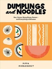 Dumplings and Noodles: Bao, Gyoza, Biang Biang, Ramen - and Everything in Between цена и информация | Книги рецептов | pigu.lt