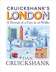 Cruickshank's London: A Portrait of a City in 13 Walks цена и информация | Путеводители, путешествия | pigu.lt