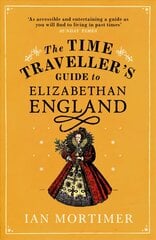 Time Traveller's Guide to Elizabethan England цена и информация | Исторические книги | pigu.lt