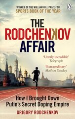 Rodchenkov Affair: How I Brought Down Russia's Secret Doping Empire - Winner of the William Hill Sports Book of the Year 2020 цена и информация | Книги о питании и здоровом образе жизни | pigu.lt