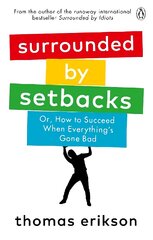 Surrounded by Setbacks: Or, How to Succeed When Everything's Gone Bad kaina ir informacija | Ekonomikos knygos | pigu.lt