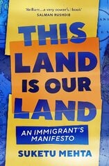 This Land Is Our Land: An Immigrant's Manifesto kaina ir informacija | Socialinių mokslų knygos | pigu.lt