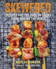 Skewered: Recipes for Fire Food on Sticks from Around the World kaina ir informacija | Receptų knygos | pigu.lt