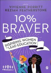 10% Braver: Inspiring Women to Lead Education цена и информация | Книги по социальным наукам | pigu.lt