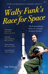 Wally Funk's Race for Space: The Extraordinary Story of a Female Aviation Pioneer kaina ir informacija | Biografijos, autobiografijos, memuarai | pigu.lt