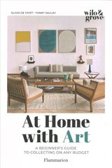 At Home with Art: A Beginner's Guide to Collecting on any Budget цена и информация | Книги об искусстве | pigu.lt