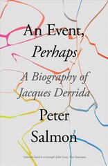 Event, Perhaps: A Biography of Jacques Derrida цена и информация | Биографии, автобиографии, мемуары | pigu.lt