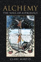 Alchemy: The Soul of Astrology kaina ir informacija | Dvasinės knygos | pigu.lt