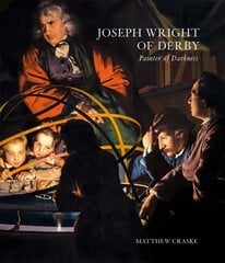 Joseph Wright of Derby: Painter of Darkness цена и информация | Книги об искусстве | pigu.lt