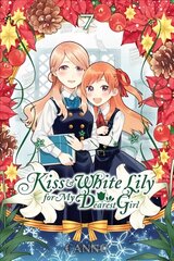 Kiss and White Lily for My Dearest Girl, Vol. 7 цена и информация | Фантастика, фэнтези | pigu.lt