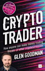 Crypto Trader: How anyone can make money trading Bitcoin and other cryptocurrencies цена и информация | Книги по экономике | pigu.lt