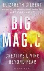 Big Magic: Creative Living Beyond Fear UK open market ed kaina ir informacija | Saviugdos knygos | pigu.lt