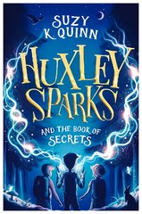 Huxley Sparks and the Book of Secrets kaina ir informacija | Knygos paaugliams ir jaunimui | pigu.lt