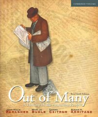 Out of Many: A History of the American People, Brief Edition, Combined Volume 6th edition, Brief Edition, Combined Volume цена и информация | Исторические книги | pigu.lt