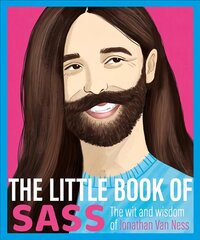 Little Book of Sass: The Wit and Wisdom of Jonathan Van Ness цена и информация | Книги об искусстве | pigu.lt