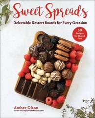 Sweet Spreads: Delectable Dessert Boards for Every Occasion kaina ir informacija | Receptų knygos | pigu.lt