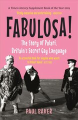 Fabulosa!: The Story of Polari, Britain's Secret Gay Language цена и информация | Пособия по изучению иностранных языков | pigu.lt