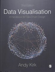 Data Visualisation: A Handbook for Data Driven Design 2nd Revised edition kaina ir informacija | Ekonomikos knygos | pigu.lt