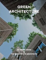 Green Architecture: The work of Vo Trong Nghia | VTN Architects kaina ir informacija | Knygos apie architektūrą | pigu.lt