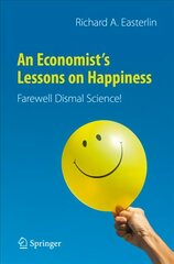 Economist's Lessons on Happiness: Farewell Dismal Science! 1st ed. 2021 цена и информация | Книги по экономике | pigu.lt