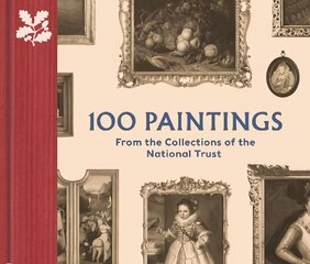 100 Paintings from the Collections of the National Trust kaina ir informacija | Knygos apie meną | pigu.lt