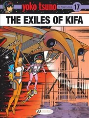 Yoko Tsuno Vol. 17: The Exiles Of Kifa kaina ir informacija | Knygos paaugliams ir jaunimui | pigu.lt