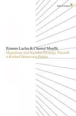 Hegemony and Socialist Strategy: Towards a Radical Democratic Politics 2nd ed. цена и информация | Книги по социальным наукам | pigu.lt