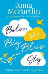 Below the Big Blue Sky: A heartbreaking, heartwarming, laugh-out-loud novel for fans of Jojo Moyes цена и информация | Романы | pigu.lt