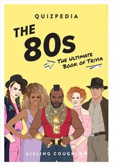 80s Quizpedia: The ultimate book of trivia kaina ir informacija | Knygos apie sveiką gyvenseną ir mitybą | pigu.lt