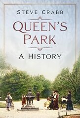 Queen's Park: A History цена и информация | Исторические книги | pigu.lt