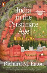 India in the Persianate Age: 1000-1765 kaina ir informacija | Istorinės knygos | pigu.lt