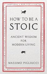 How To Be A Stoic: Ancient Wisdom for Modern Living kaina ir informacija | Istorinės knygos | pigu.lt