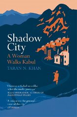 Shadow City: A Woman Walks Kabul цена и информация | Путеводители, путешествия | pigu.lt