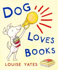 Dog Loves Books: Now a major CBeebies show! kaina ir informacija | Knygos mažiesiems | pigu.lt