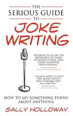 Serious Guide to Joke Writing: How To Say Something Funny About Anything kaina ir informacija | Fantastinės, mistinės knygos | pigu.lt