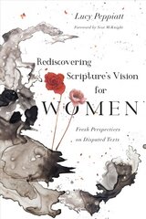 Rediscovering Scripture`s Vision for Women - Fresh Perspectives on Disputed Texts: Fresh Perspectives on Disputed Texts kaina ir informacija | Dvasinės knygos | pigu.lt